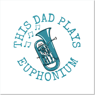 This Dad Plays Euphonium, Father's Day Brass Musician Posters and Art